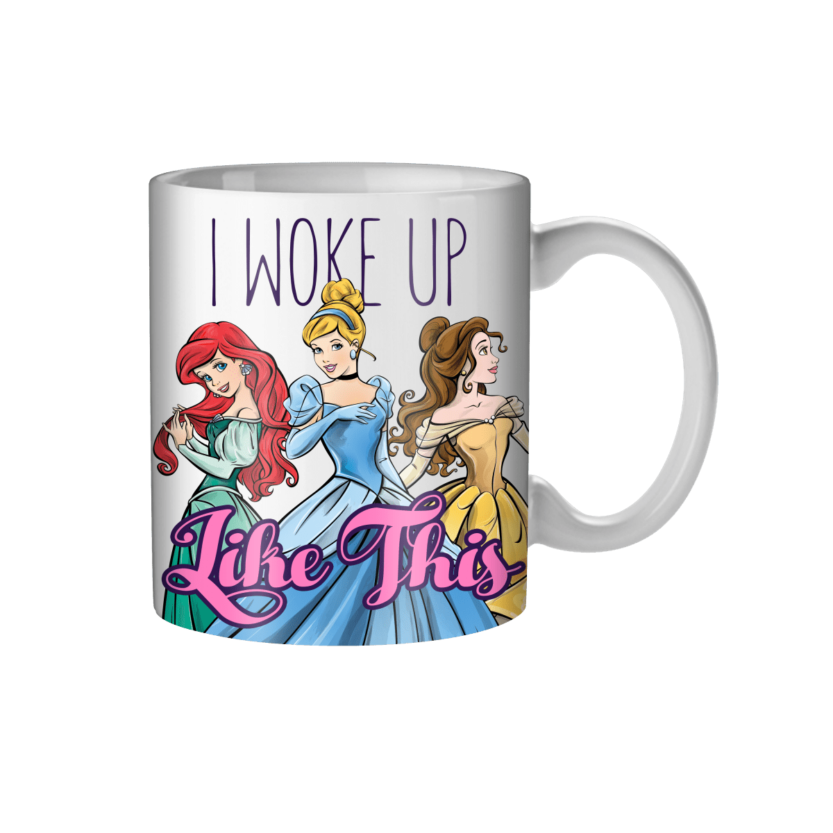 A 20oz ceramic mug with Disney Princess characters Cinderella, Ariel, and Belle depicted in vibrant colors, with the phrase 'I Woke Up Like This' printed on it.